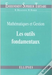 Mathématiques Et Gestion : Les Outils Fondamentaux