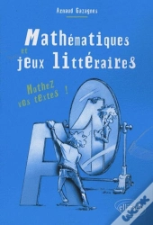 Mathématiques Et Jeux Littéraires - Mathez Vos Textes !