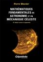 Mathématiques Fondamentales En Astronomie Et En Mécanique Céleste (2e Édition) - Preview