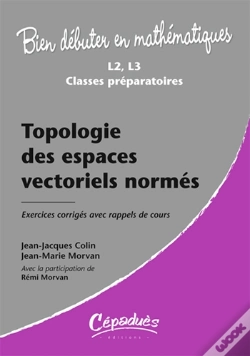 Capa do artigo Mathématiques ; L1, L2, L3, Classes Préparatoires ; Topologie Des Espaces Vectoriels Normés