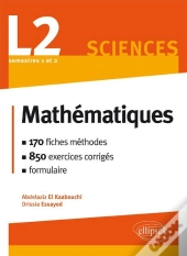 Mathématiques L2 : Le Cours En 170 Fiches-Méthodes Et 850 Exercices Corrigés