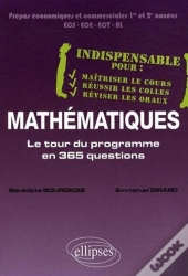 Mathématiques - Le Tour Du Programme En 365 Questions - Prépa Économique Et Commerciale 1re Et 2e Années