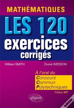 Capa do artigo Mathematiques Les 120 Exercices Corriges Du Concours Communs Polytechniques