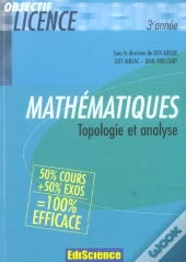 Mathématiques Licence; Topologie Et Analyse ; Cours Et Exercices Corriges