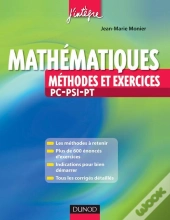 Mathematiques - Methodes Et Exercices Pc-Psi-Pt