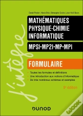 Mathématiques - Physique-Chimie - Informatique ; Mpsi-Mp2i-Mp-Mpi ; Formulaire (9e Édition)