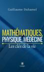 Mathématiques, Physique, Médecine : Les Clés De La Vie - Preview