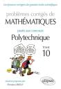 Mathématiques - Problèmes Corrigés Posés Aux Concours Polytechnique - 2014-2016 - Tome 10 - Preview