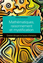 Capa do artigo Mathématiques, Raisonnement Et Mystification : Comment Décrypter Les Fausses Informations