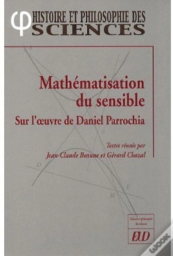 Capa do artigo Mathématisation Du Sensible Sur L'Oeuvre De Daniel Parrochia