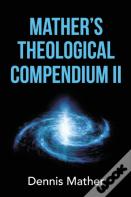 Mather'S Theological Compendium Ii