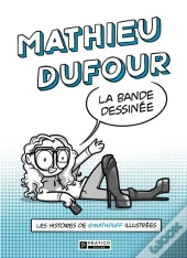 Mathieu Dufour, La Bande Dessinée : Les Histoires De Mathduff