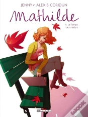 Capa do artigo Mathilde Tome 4 ; Le Temps Des Martyrs