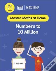 Maths Â€” No Problem! Numbers To 10 Million, Ages 10-11 (Key Stage 2)