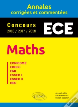 Capa do artigo Maths. Ece - Annales Corrigées Et Commentées - Concours 2016/2017/2018