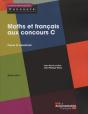 Maths Et Francais Aux Concours C ; Cours Et Exercices  (Edition 2016) - Preview