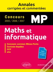 Capa do artigo Maths Et Informatique. Mp. Annales Corrigées Et Commentées. Concours 2015/2016/2017