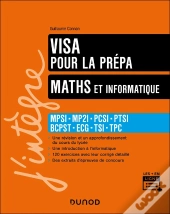 Maths Et Informatique ; Mpsi-Mp2i-Pcsi-Ptsi-Bcpst-Ecg-Tsi-Tpc ; Visa Pour La Prépa (7e Édition)