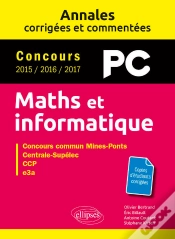 Capa do artigo Maths Et Informatique. Pc. Annales Corrigées Et Commentées. Concours 2015/2016/2017