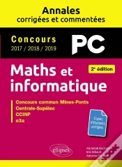 Capa do artigo Maths Et Informatique : Pc, Annales Corrigées Et Commentées, Concours 2017/2018/2019 (2e Édition)