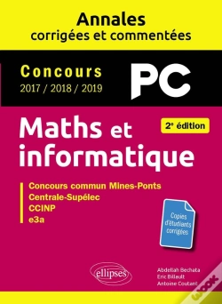 Capa do artigo Maths Et Informatique : Pc, Annales Corrigées Et Commentées, Concours 2017/2018/2019 (2e Édition)