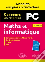 Capa do artigo Maths Et Informatique. Pc. Annales Corrigées Et Commentées. Concours 2017/2018/2019 - 2e Édition
