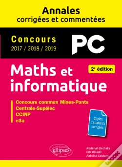 Capa do artigo Maths Et Informatique. Pc. Annales Corrigées Et Commentées. Concours 2017/2018/2019 - 2e Édition