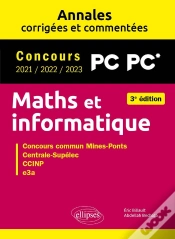Capa do artigo Maths Et Informatique : Pc-Pc*; Annales Corrigées Et Commentées ; Concours 2021/2022/2023