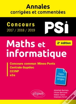 Capa do artigo Maths Et Informatique. Psi. Annales Corrigées Et Commentées. Concours 2017/2018/2019 - 2e Édition