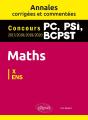 Maths Pc, Psi, Bcpst ; Annales Corrigées Et Commentées 2017-2018-2019-2020. Concours X/Ens - Preview