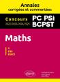 Maths : Pc, Psi, Bcpst ; Annales Corrigées Et Commentées ; Concours 2022/2023/2024/2025 - Preview