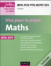 Maths ; Visa Pour La Prépa ; Mpsi-Pcsi-Ptsi-Bcpst-Ecs (4e Édition)