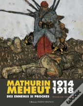 Mathurin Méheut 1914-1918 : Des Ennemis Si Proches