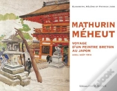 Mathurin Méheut ; Voyage D'Un Peintre Breton Au Japon; Avril-Août 1914