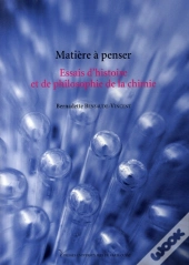Matière À Penser ; Essais D'Histoire Et De Philosophie De La Chimie