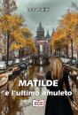 Matilde E L'Ulllllt Amuleto - Preview
