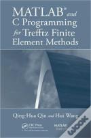 Matlab And C Programming For Trefftz Finite Element Methods