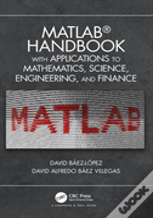 Matlab Handbook With Applications To Mathematics, Science, Engineering, And Finance