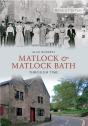 Matlock & Matlock Bath Through Time - Preview