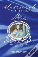Matriarch To Madness