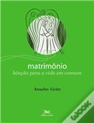 Matrimônio - Bênção para a Vida em Comum