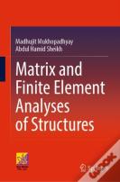 Matrix And Finite Element Analyses Of Structures