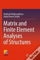 Matrix And Finite Element Analyses Of Structures