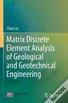 Matrix Discrete Element Analysis Of Geological And Geotechnical Engineering