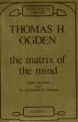 Matrix Of The Mind: Object Relations And The Psychoanalytic Dialogue - Preview