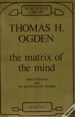 Capa do artigo Matrix Of The Mind: Object Relations And The Psychoanalytic Dialogue