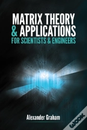 Matrix Theory And Applications For Scientists And Engineers