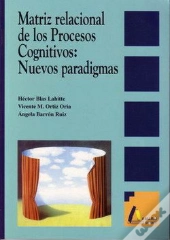 Matriz Ralacional De Los Procesos Cognitivos. Nuevos Paradigmas