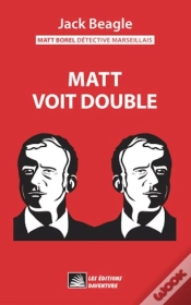 Capa do artigo Matt Borel Détective Marseillais 6 : Matt Voit Double