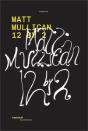 Matt Mullican - 12 By 2 - Preview